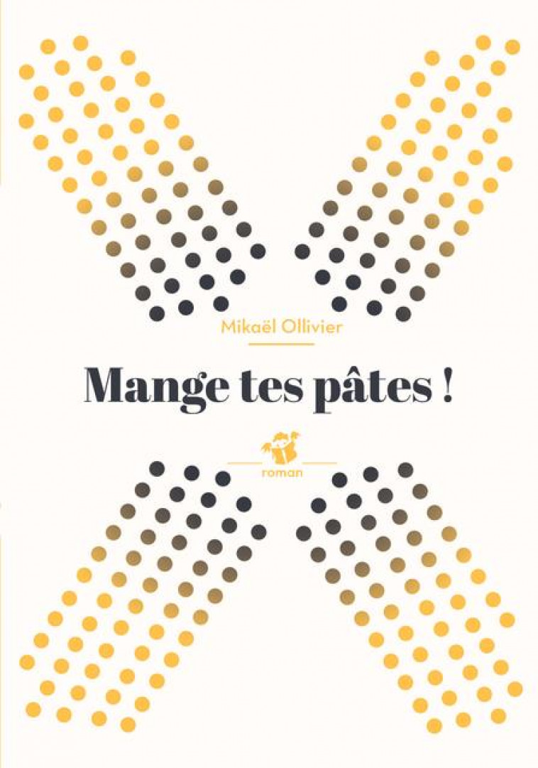 MANGE TES PATES ! - OLLIVIER MIKAEL - T. Magnier