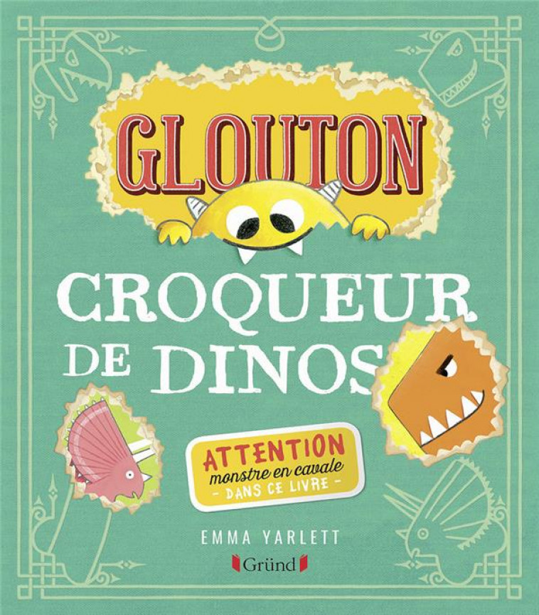 GLOUTON CROQUEUR DE DINOS - YARLETT, EMMA - Gründ