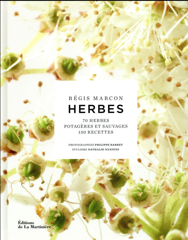 HERBES  -  70 HERBES POTAGERES ET SAUVAGES, 130 RECETTES - MARCON, REGIS  - La Martinière