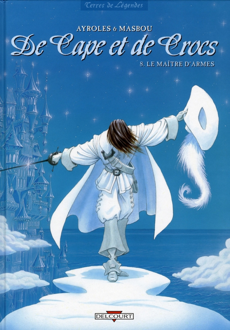 DE CAPE ET DE CROCS T.8 : LE MAITRE D'ARMES - AYROLES-A - DELCOURT