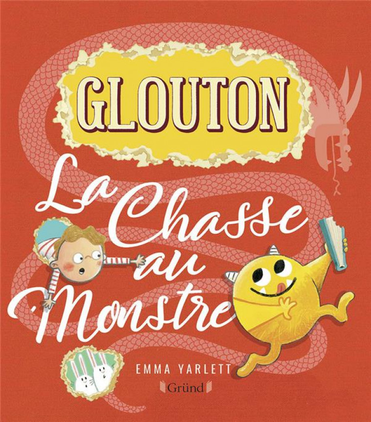 GLOUTON  -  LA CHASSE AU MONSTRE - YARLETT, EMMA - GRUND