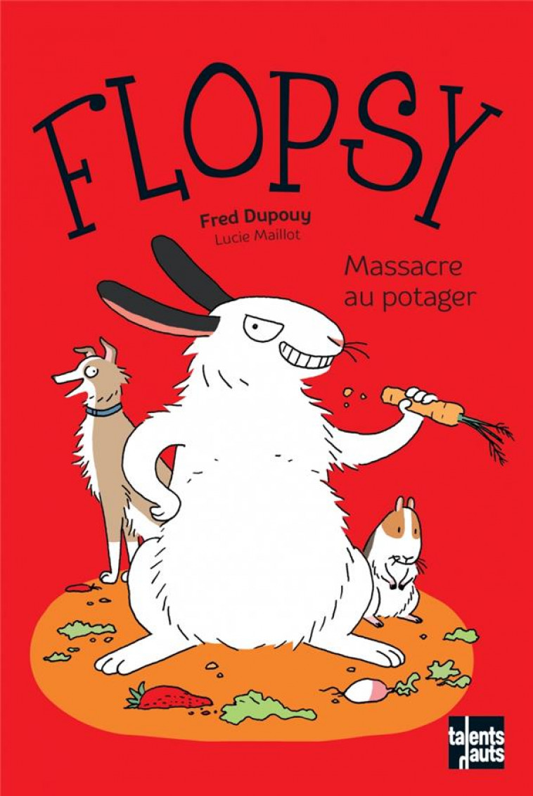 FLOPSY - MASSACRE AU POTAGER - DUPOUY/MAILLOT - TALENTS HAUTS