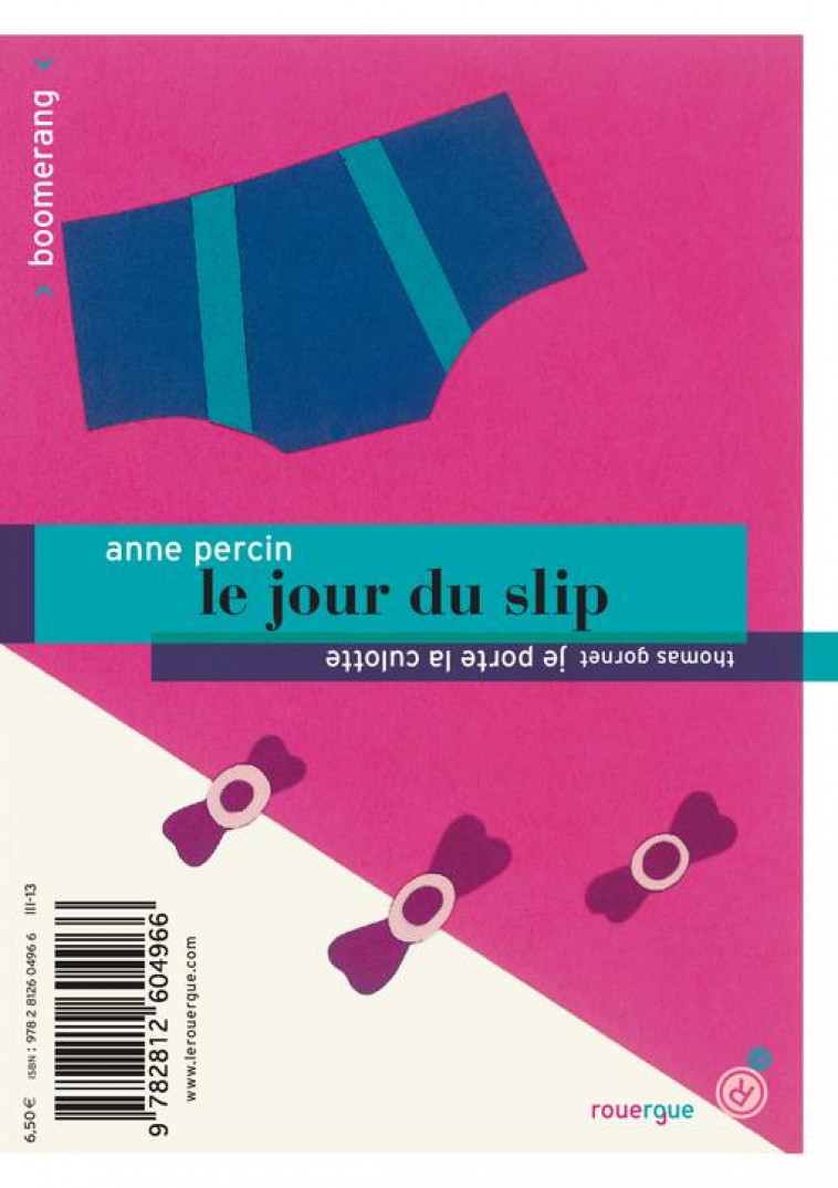 LE JOUR DU SLIP  -  JE PORTE LA CULOTTE - PERCIN ANNE - Rouergue