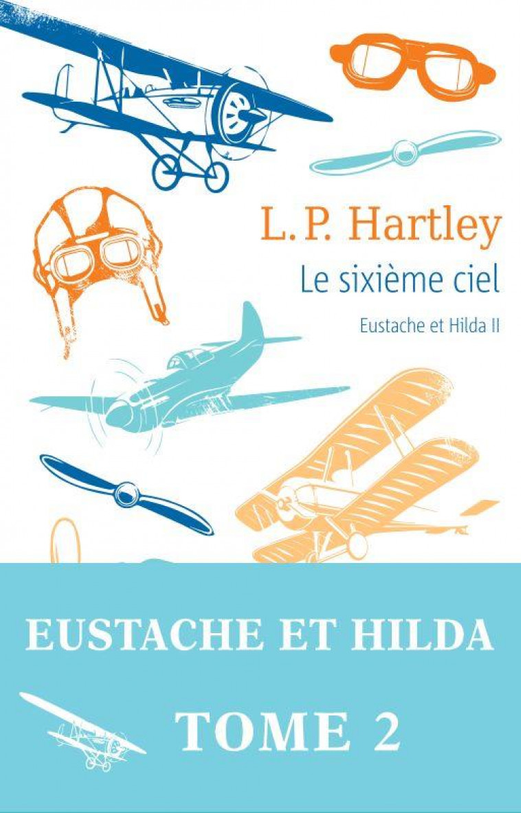 EUSTACHE ET HILDA - II - LE SIXIEME CIEL - EUSTACHE ET HILDA, VOL. II - HARTLEY LESLIE POLES - TABLE RONDE