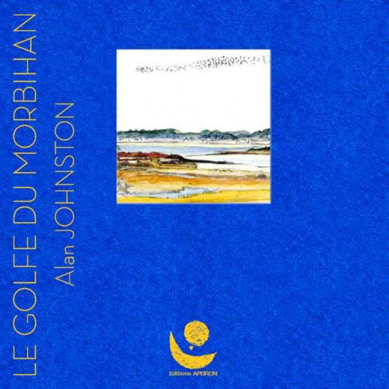 LE GOLFE DU MORBIHAN - JOHNSTON ALAN - APEIRON