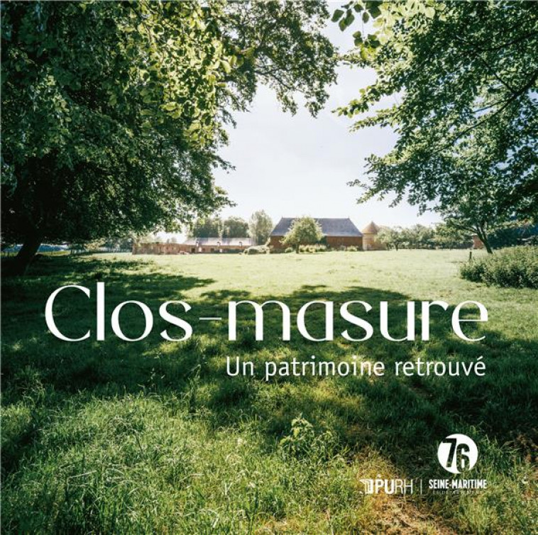 CLOS-MASURE - UN PATRIMOINE RETROUVE - AUTEURS DIVERS - PU ROUEN