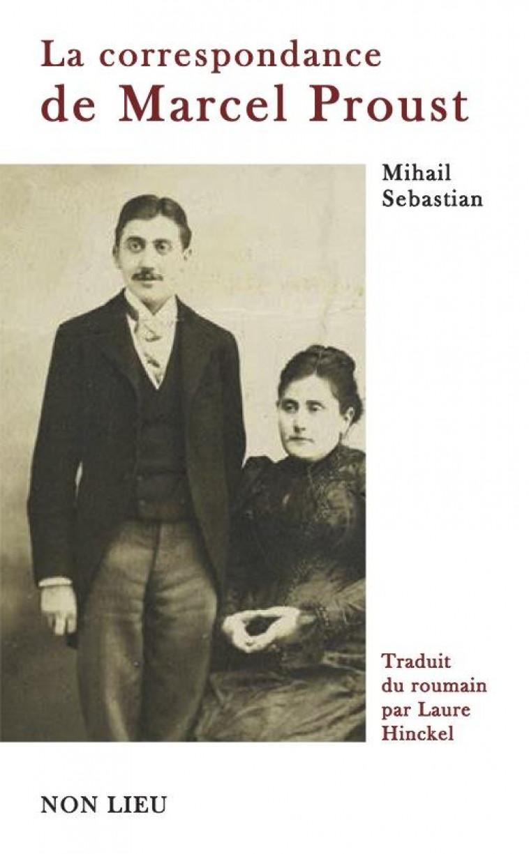 LA CORRESPONDANCE DE MARCEL PROUST - SEBASTIAN, MIHAIL - NON LIEU