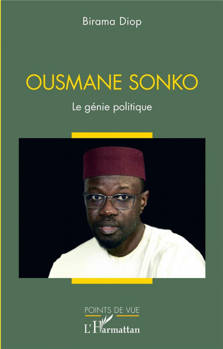 OUSMANE SONKO : LE GENIE POLITIQUE - DIOP, BIRAMA - L'HARMATTAN