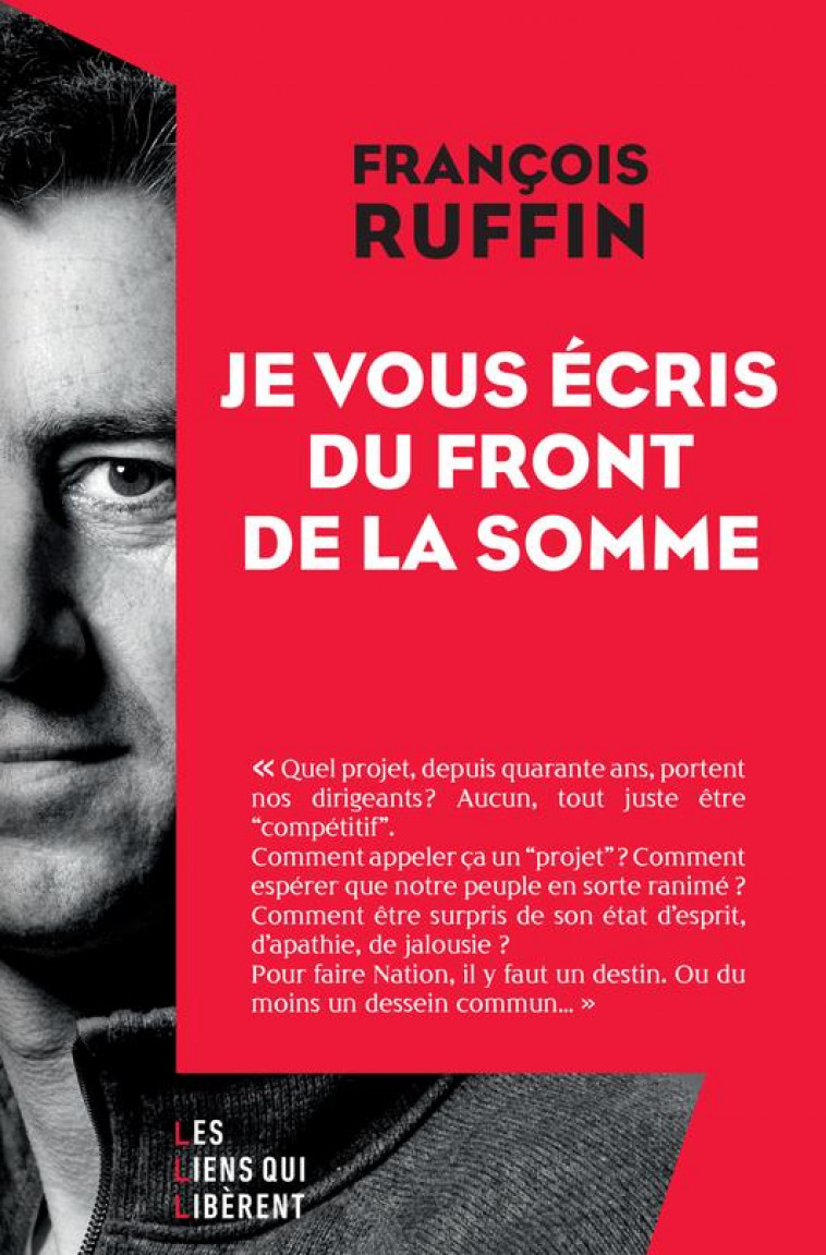 JE VOUS ECRIS DU FRONT DE LA SOMME - RUFFIN FRANCOIS - LIENS LIBERENT