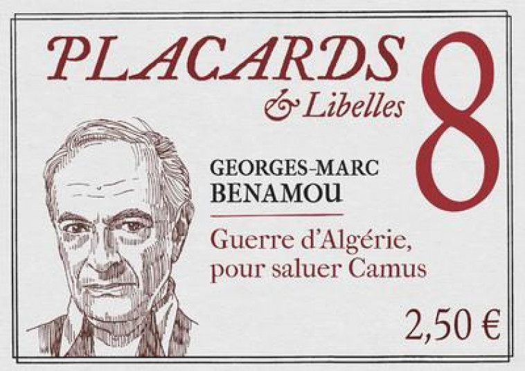 PLACARDS & LIBELLES - TOME 8 GUERRE D-ALGERIE, POUR SALUER CAMUS - COLLECTIF - CERF