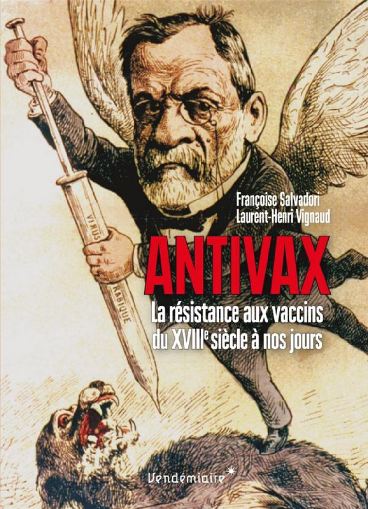 ANTIVAX - HISTOIRE DE LA RESISTANCE AUX VACCINS DU XVIIIE - SALVADORI/VIGNAUD - VENDEMIAIRE