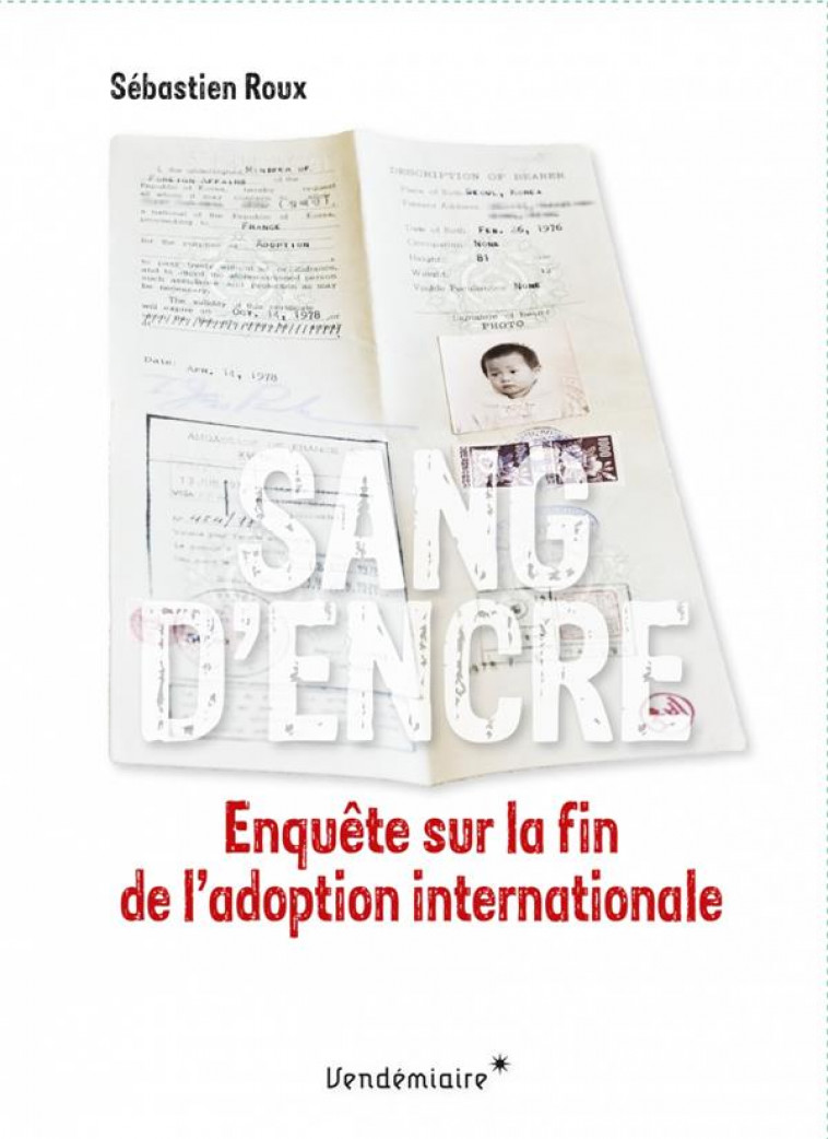 SANG D-ENCRE - ENQUETE SUR LA FIN DE L-ADOPTION INTERNATIONA - ROUX SEBASTIEN - VENDEMIAIRE