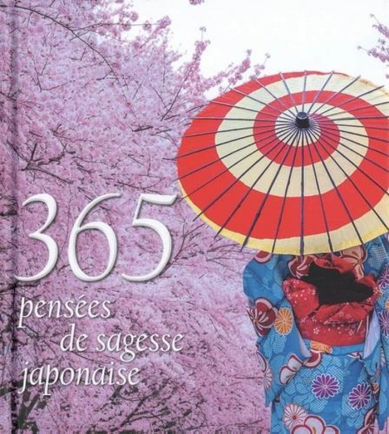 365 PENSEES DE SAGESSE JAPONAISE - COLLECTIF - NC