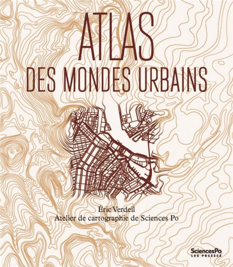 ATLAS DES MONDES URBAINS - VERDEIL ERIC - SCIENCES PO