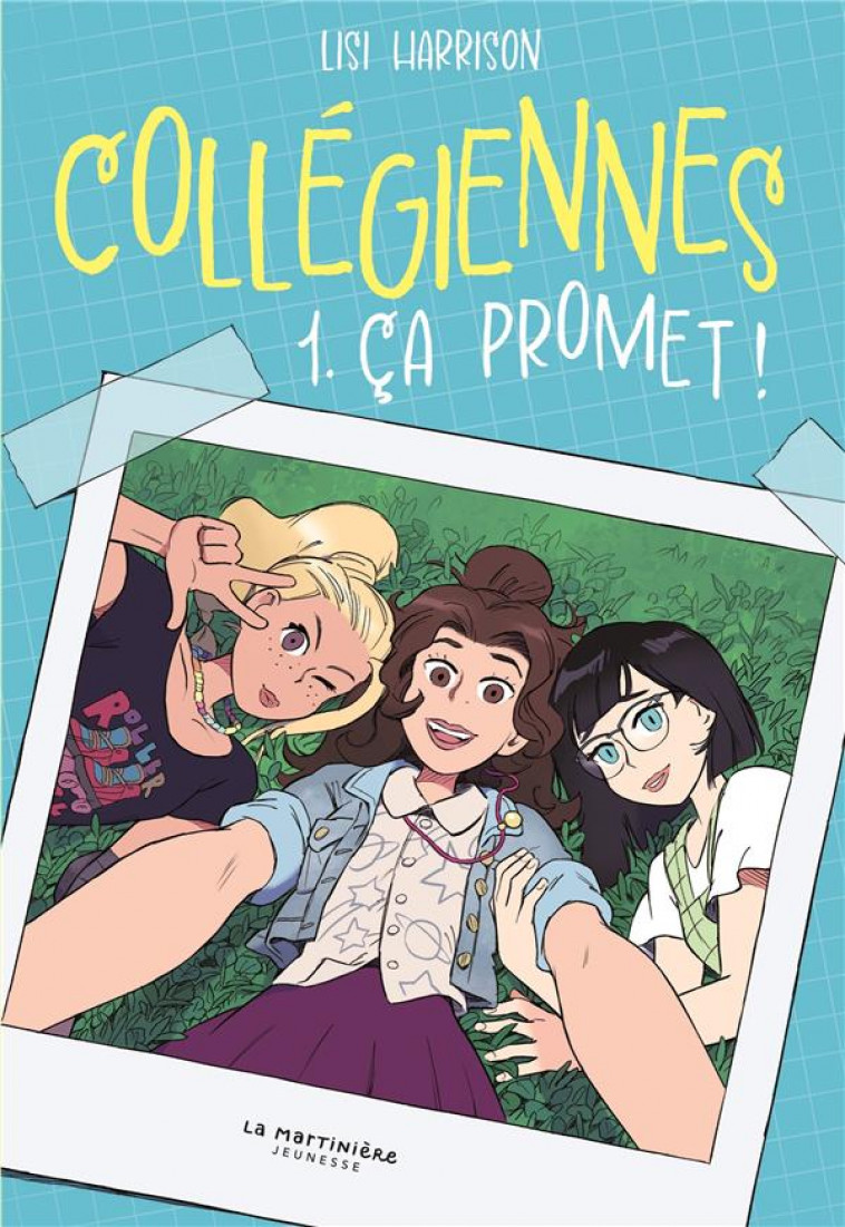 COLLEGIENNES TOME 1 : CA PROMET ! - HARRISON, LISI - MARTINIERE BL