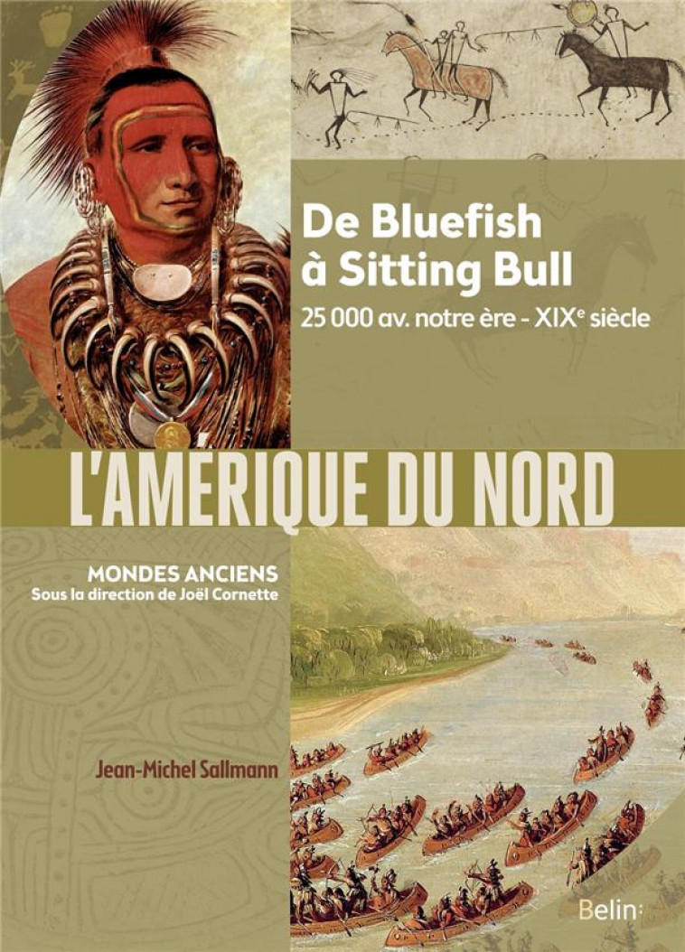 L-AMERIQUE DU NORD - DE BLUEFISH A SITTING BULL, 25 000 AV. NOTRE ERE-XIXE SIECLE - SALLMANN JEAN-MICHEL - DORLING KINDERS