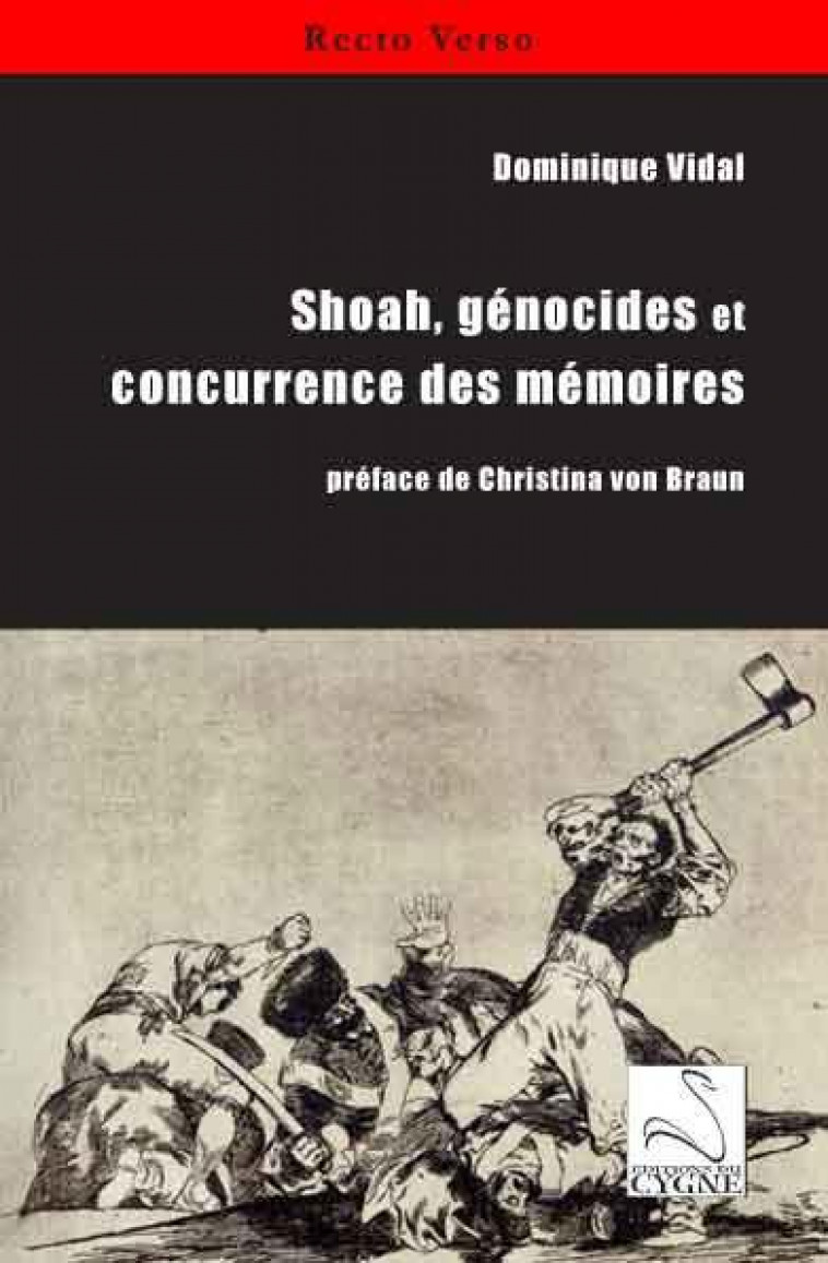 SHOAH, GENOCIDES ET CONCURRENCE DES MEMOIRES - DOMINIQUE VIDAL - DU CYGNE