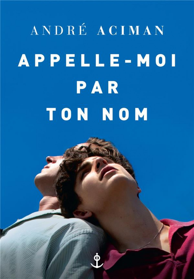 APPELLE-MOI PAR TON NOM - ACIMAN, ANDRE - GRASSET