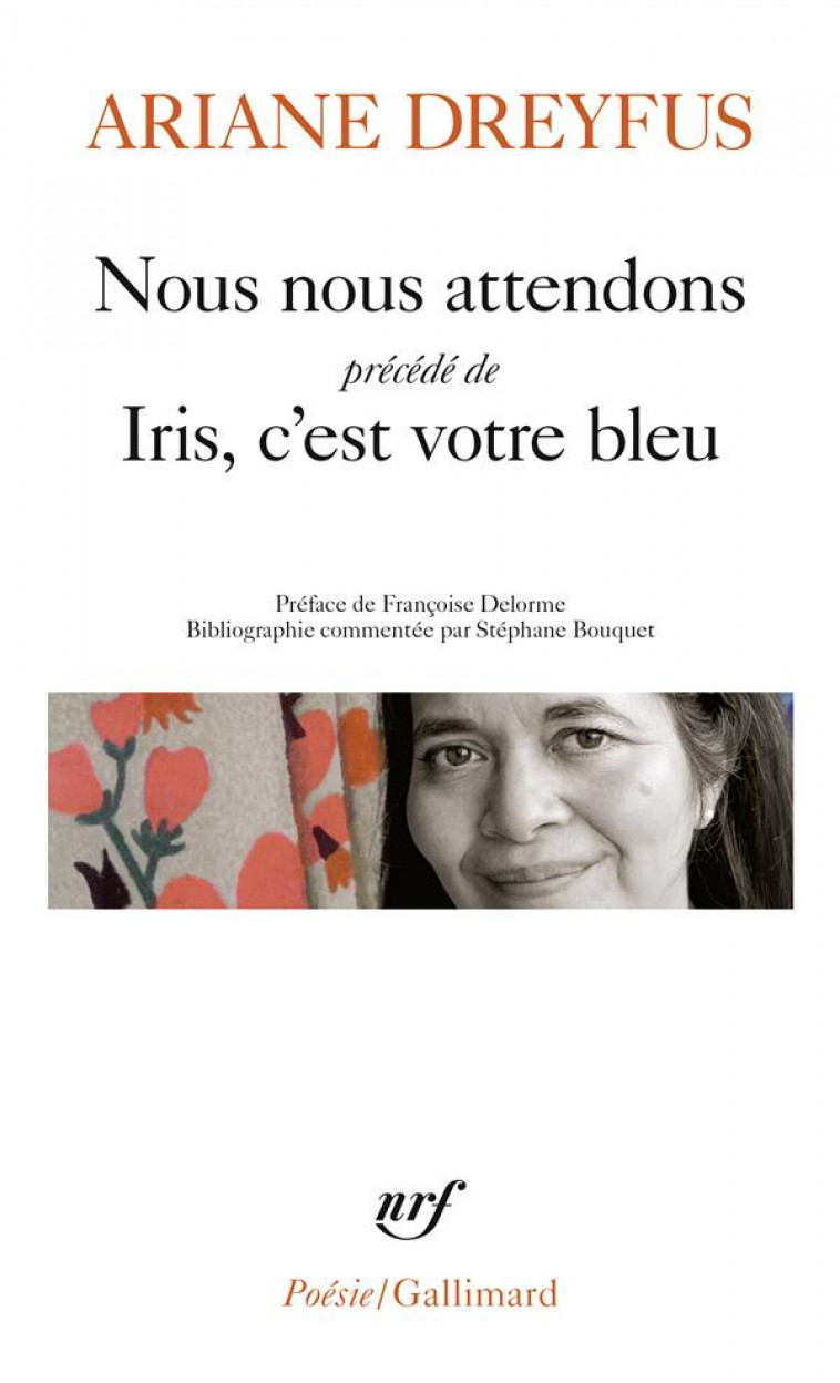 NOUS NOUS ATTENDONS/IRIS, C-EST VOTRE BLEU - DREYFUS/DELORME - GALLIMARD