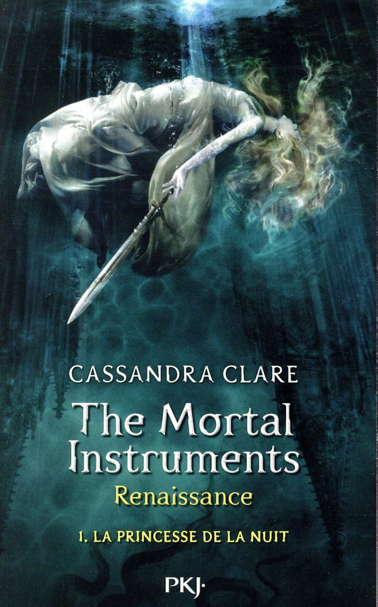 THE MORTAL INSTRUMENTS - RENAISSANCE T.1 : LA PRINCESSE DE LA NUIT - CLARE, CASSANDRA - Pocket jeunesse