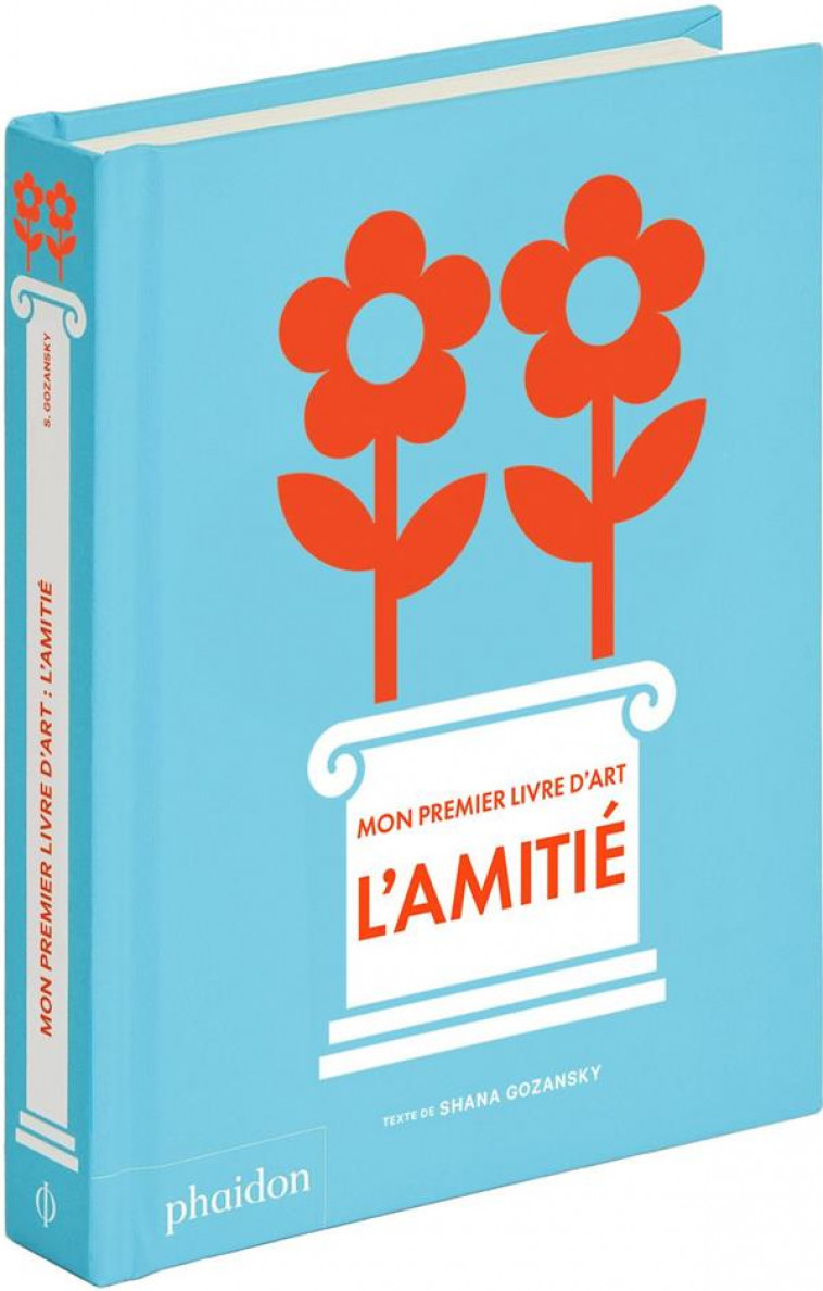 MON PREMIER LIVRE D'ART : L'AMITIE - GOZANSKY, SHANA - NC