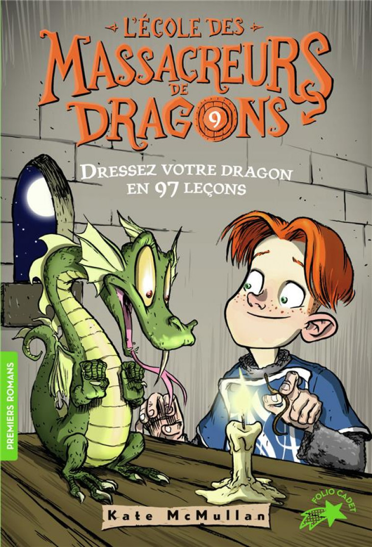 L-ECOLE DES MASSACREURS DE DRAGONS - T09 - DRESSEZ VOTRE DRAGON EN 97 LECONS - MCMULLAN/BASSO - GALLIMARD