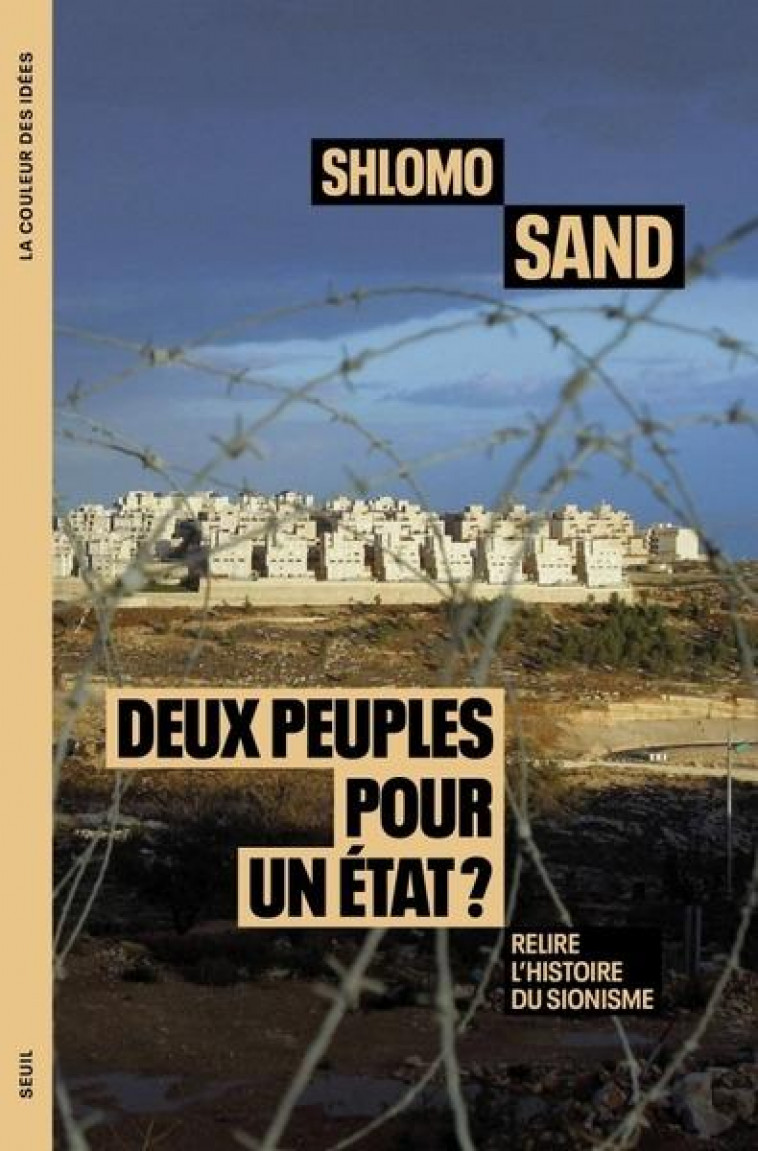 DEUX PEUPLES POUR UN ETAT ?. RELIRE L-HISTOIRE DU SIONISME - SAND SHLOMO - SEUIL