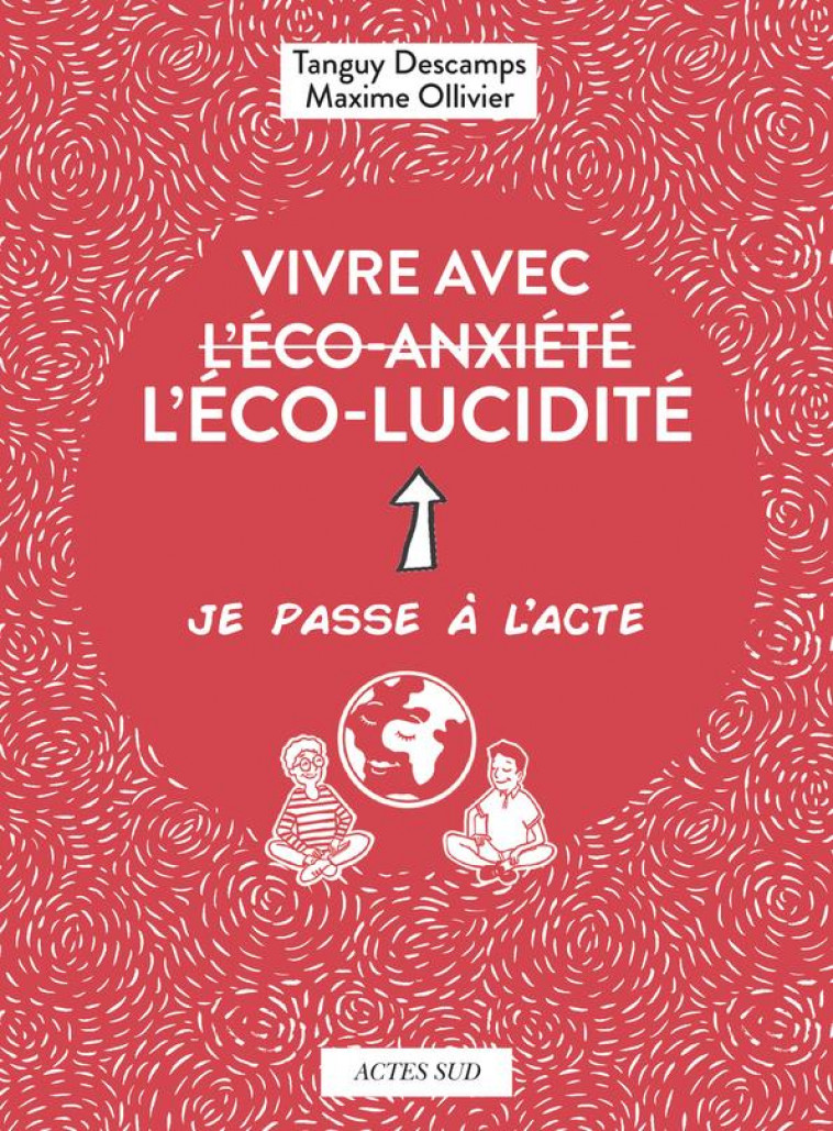 VIVRE AVEC L-ECO-LUCIDITE - DESCAMPS/OLLIVIER - ACTES SUD