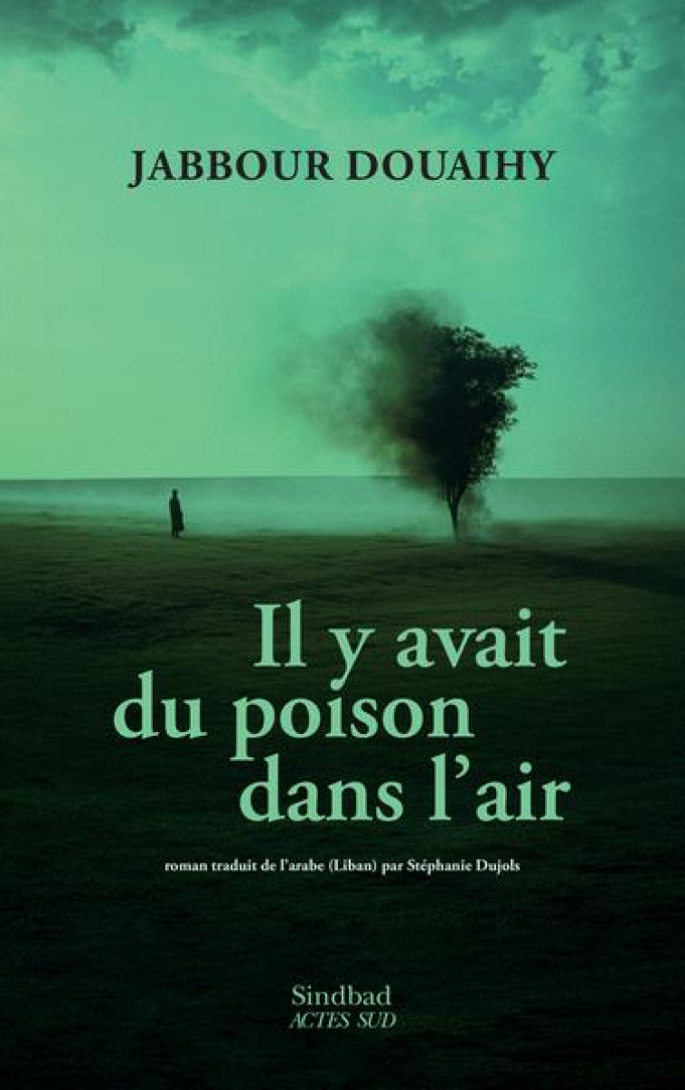 IL Y AVAIT DU POISON DANS L-AIR - DOUAIHY JABBOUR - ACTES SUD