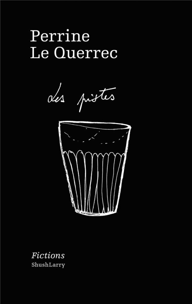 LES PISTES - PERRINE LE QUERREC - ART FICTION