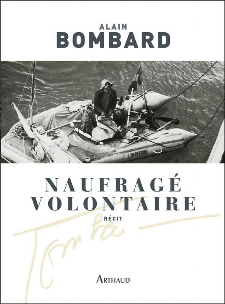 NAUFRAGE VOLONTAIRE - BOMBARD, ALAIN  - Arthaud