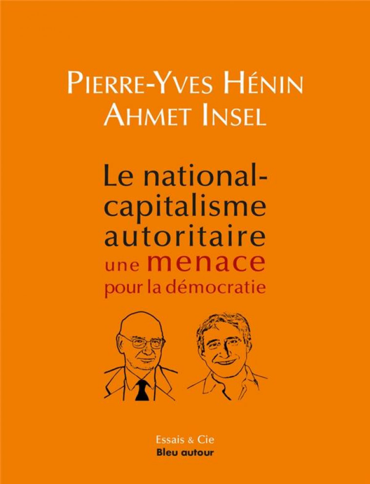 LE NATIONAL-CAPITALISME AUTORITAIRE : UNE MENACE POUR LA DEM - INSEL/HENIN - BLEU AUTOUR