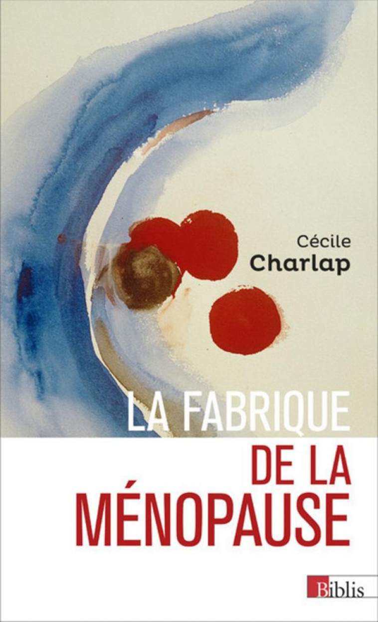 LA FABRIQUE DE LA MENOPAUSE - CHARLAP, CECILE - CNRS