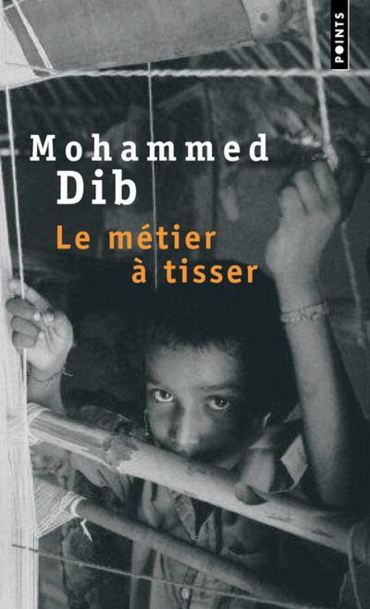 LE METIER A TISSER - DIB MOHAMMED - SEUIL