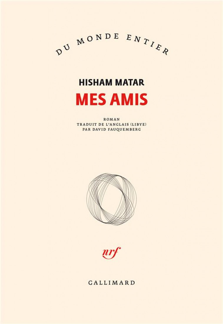 MES AMIS - MATAR HISHAM - GALLIMARD