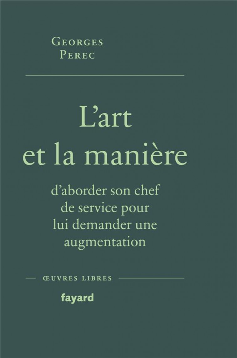 L-ART ET LA MANIERE D-ABORDER SON CHEF DE SERVICE POUR LUI DEMANDER UNE AUGMENTATION - PEREC GEORGES - FAYARD