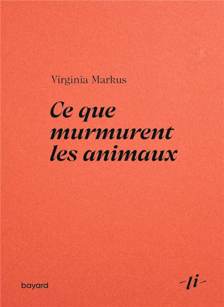 CE QUE MURMURENT LES ANIMAUX - MARKUS VIRGINIA - BAYARD CULTURE