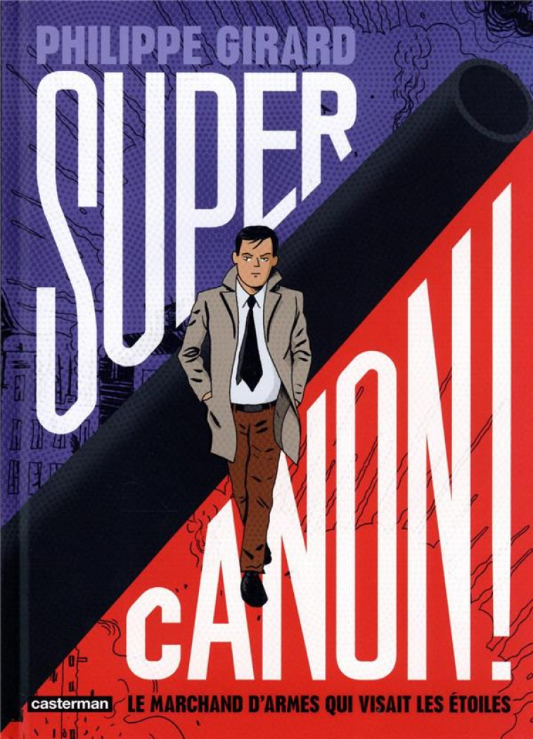 SUPERCANON ! - LE MARCHAND D-ARMES QUI VISAIT LES ETOILES - GIRARD - CASTERMAN