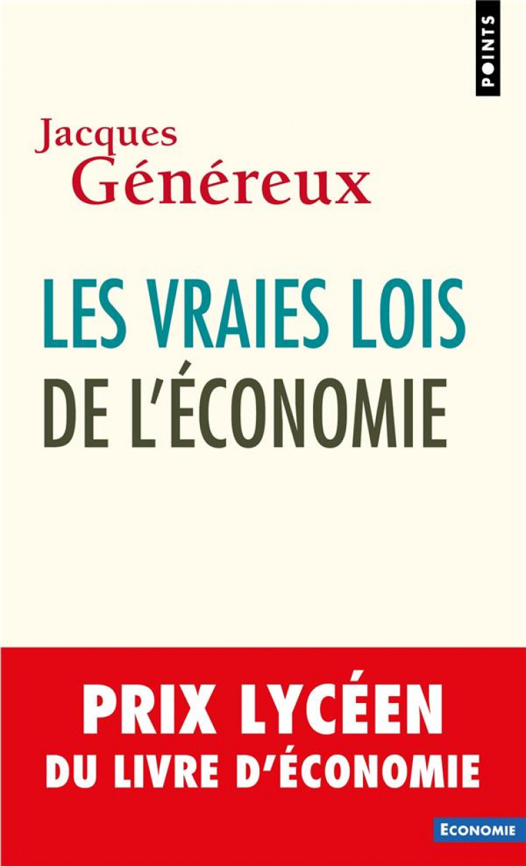 LES VRAIES LOIS DE L-ECONOMIE - PRIX LYCEEN DU LIVRE D-ECONOMIE - GENEREUX JACQUES - NC