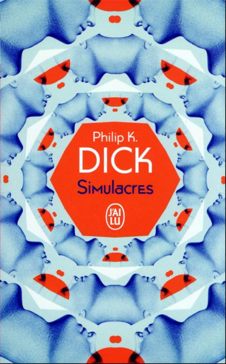 SIMULACRES - DICK, PHILIP K. - J'AI LU