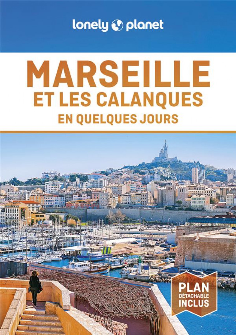 MARSEILLE ET LES CALANQUES EN QUELQUES JOURS (8E EDITION) - LONELY PLANET FR - LONELY PLANET