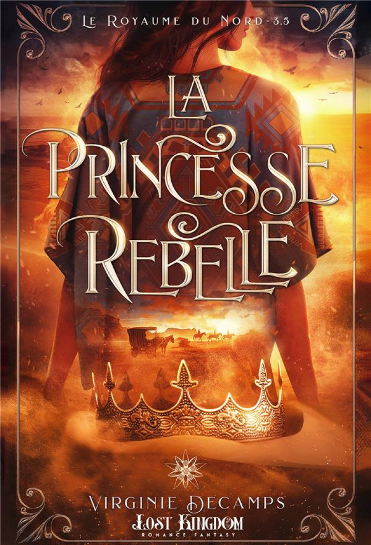 LE ROYAUME DU NORD TOME 3.5 : LA PRINCESSE REBELLE - DECAMPS, VIRGINIE - REINES-BEAUX