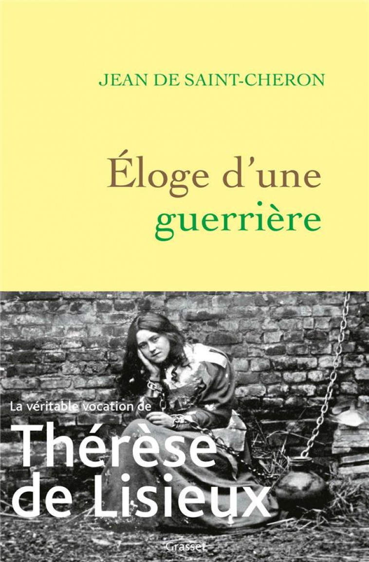 ELOGE D'UNE GUERRIERE : THERESE DE LISIEUX - SAINT-CHERON, JEAN DE - GRASSET