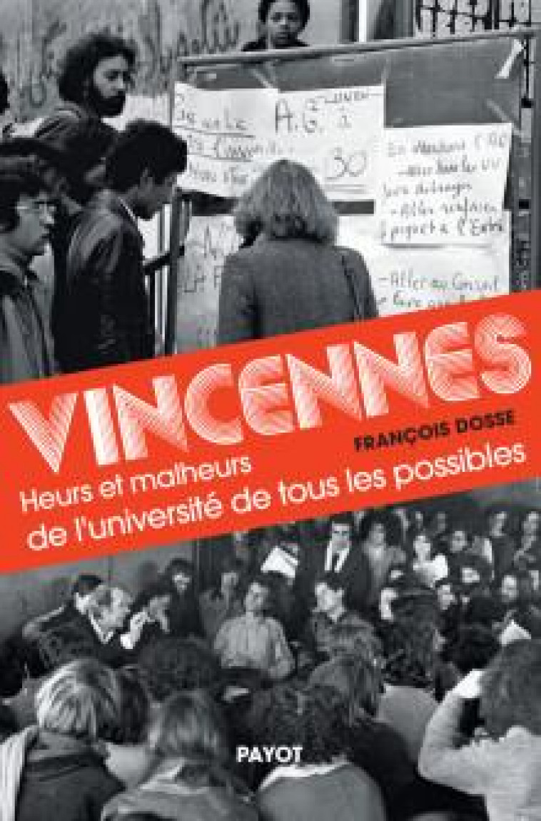 VINCENNES - HEURS ET MALHEURS DE L-UNIVERSITE DE TOUS LES POSSIBLES - DOSSE FRANCOIS - PAYOT POCHE