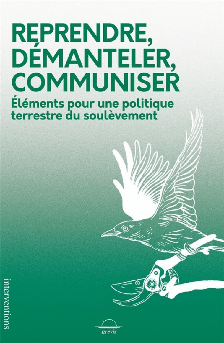 REPRENDRE, DEMANTELER, COMMUNISER - ELEMENTS POUR UNE POLITIQUE TERRESTRE DU SOULEVEMENT - COMITE SOULEVEMENTS1 - BOOKS ON DEMAND