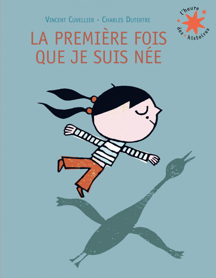 LA PREMIERE FOIS QUE JE SUIS NEE - Vincent Cuvellier - GALLIMARD JEUNE