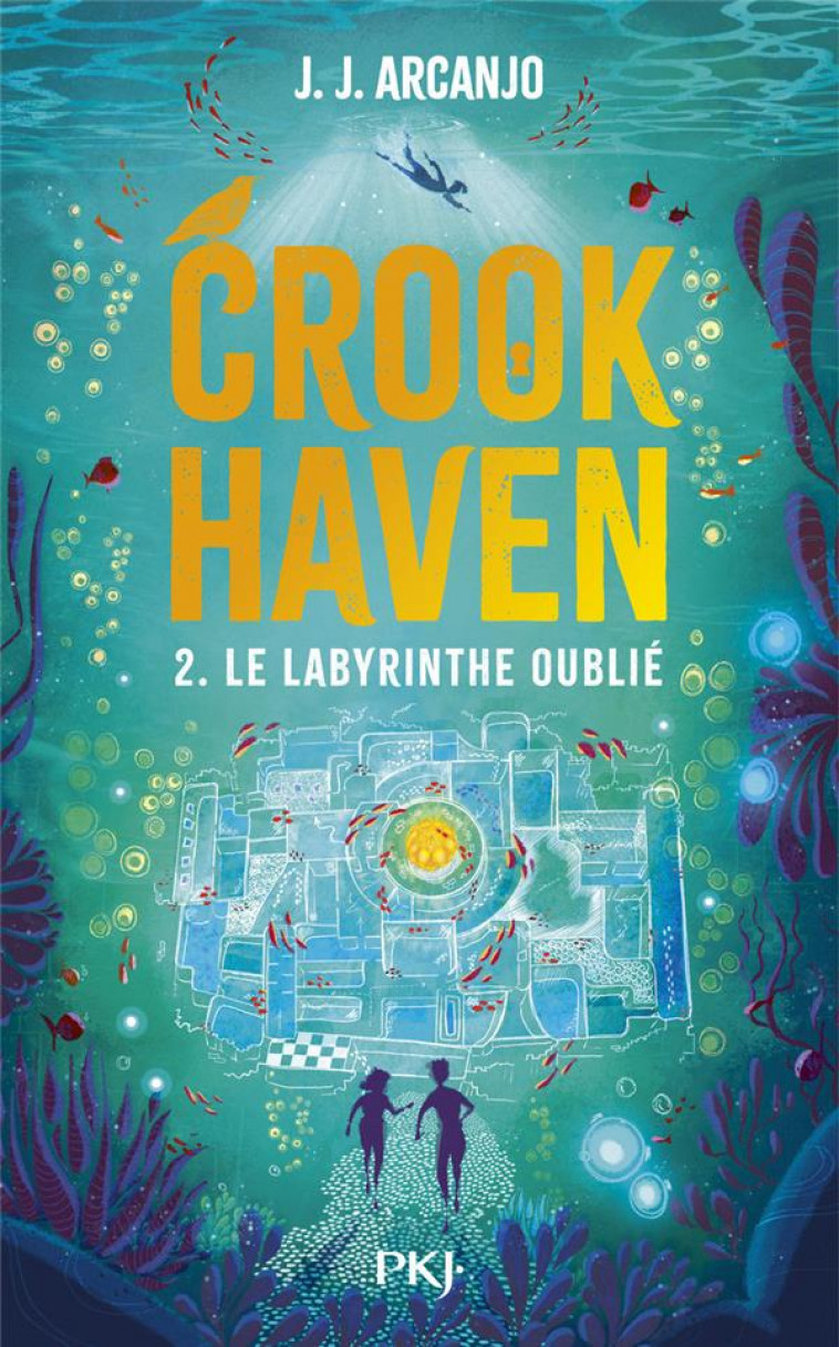 CROOKHAVEN - TOME 2 LE LABYRINTHE OUBLIE - ARCANJO/DESSERTINE - POCKET