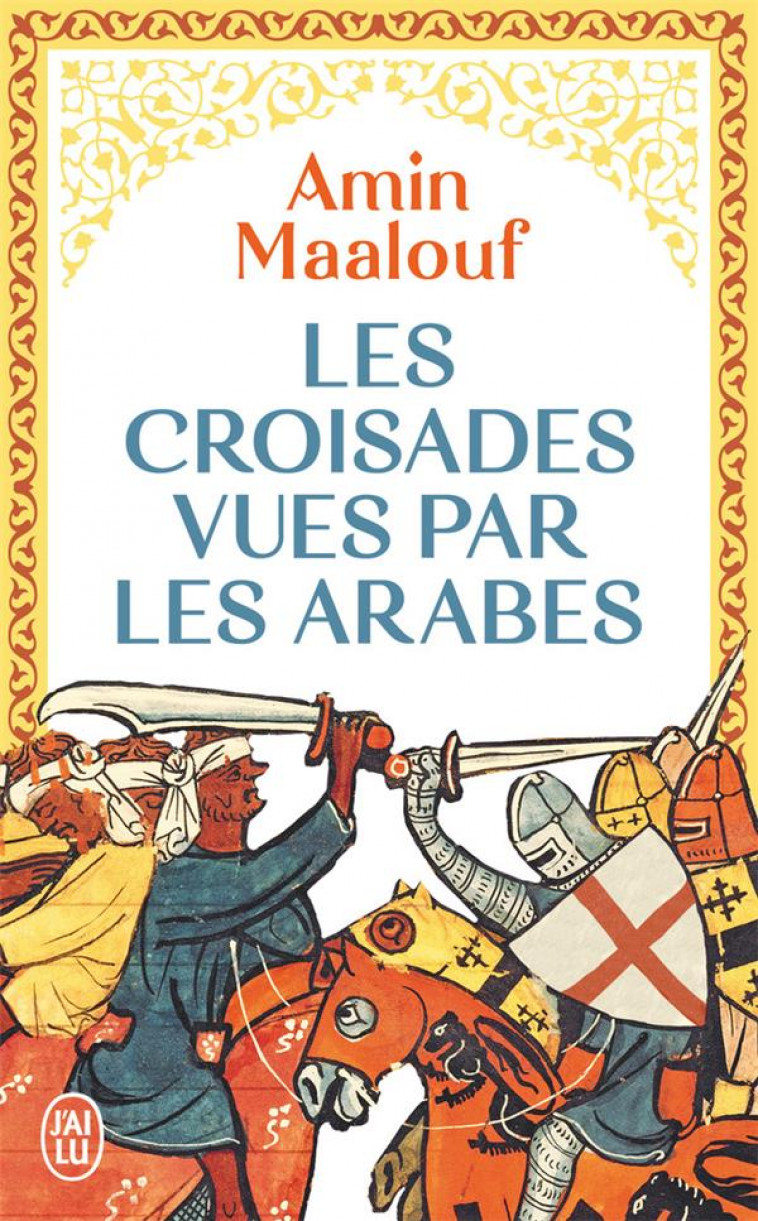 LES CROISADES VUES PAR LES ARABES - MAALOUF AMIN - J'AI LU