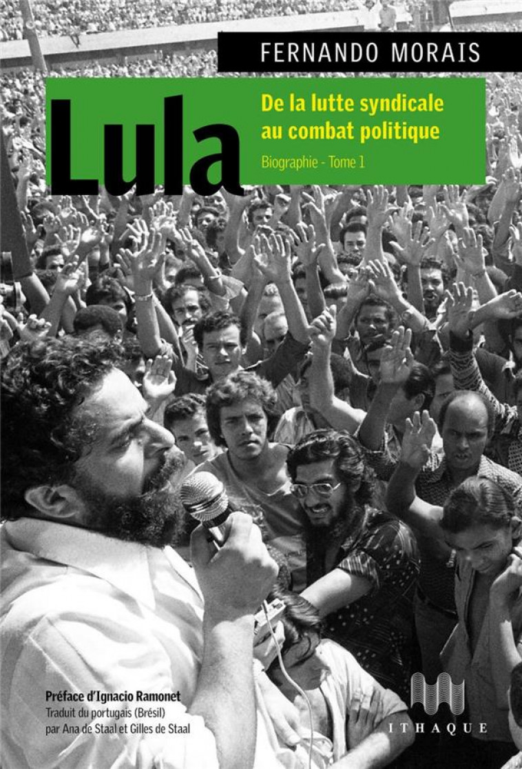 LULA - LUIZ INACIO DA SILVA  BIOGRAPHIE VOL. 1 - MORAIS - DU LUMIGNON