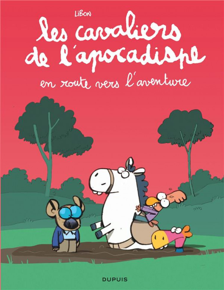 LES CAVALIERS DE L-APOCADISPE - TOME 4 - EN ROUTE VERS L-AVENTURE - LIBON - DUPUIS